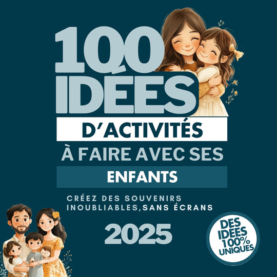 100 Idées d'Activités à Faire avec ses Enfants (E-Book)